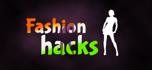  SOME FASHION HACKS THAT WORK – AND SOME THAT DON’T