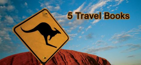  5 TRAVEL BOOKS EVERY AUSTRALIAN MUST READ